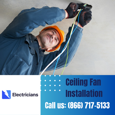Expert Ceiling Fan Installation Services | Bowie Electricians